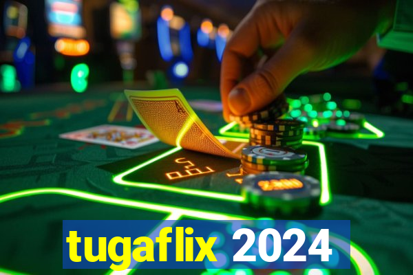 tugaflix 2024