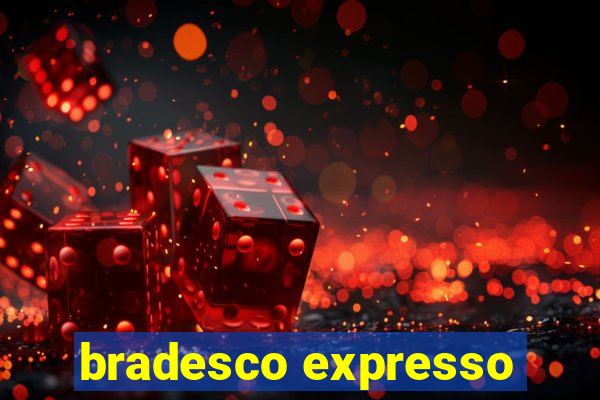 bradesco expresso