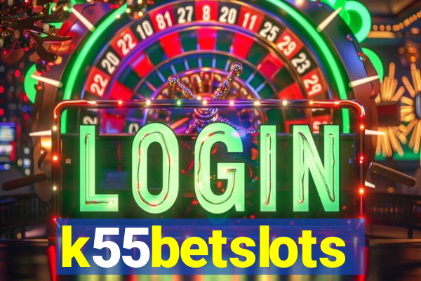 k55betslots