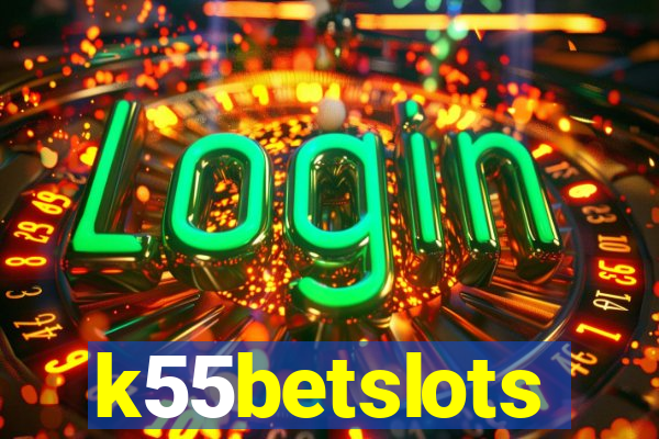 k55betslots