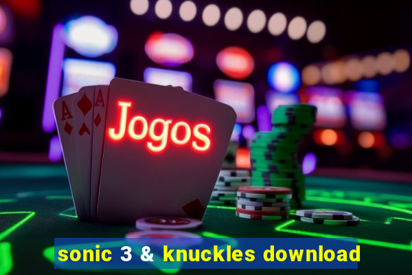 sonic 3 & knuckles download