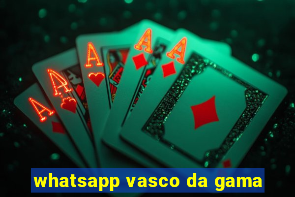 whatsapp vasco da gama