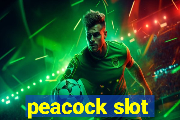 peacock slot