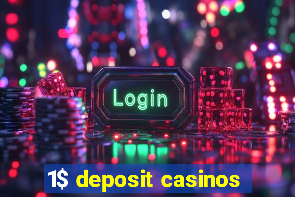 1$ deposit casinos