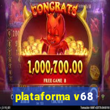 plataforma v68