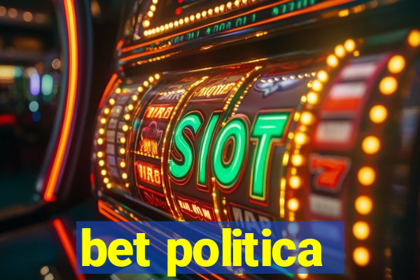 bet politica