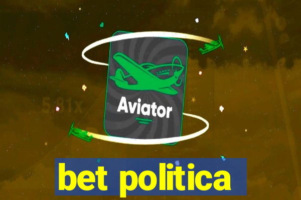 bet politica