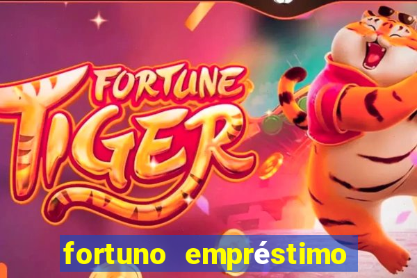 fortuno empréstimo é confiável