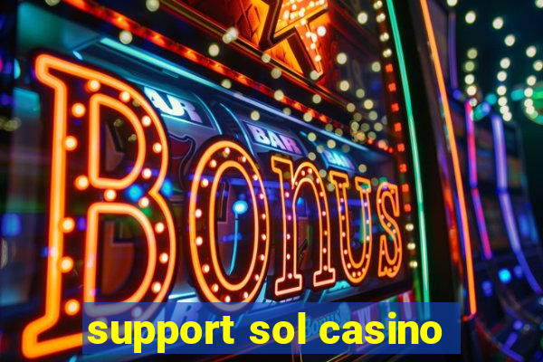 support sol casino