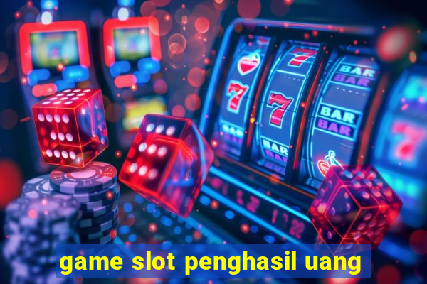 game slot penghasil uang