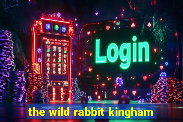 the wild rabbit kingham