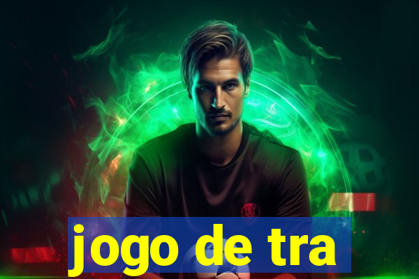 jogo de tra