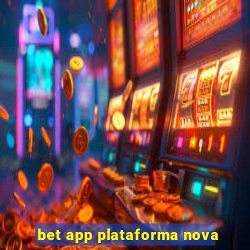 bet app plataforma nova