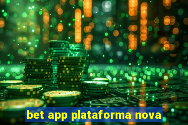 bet app plataforma nova