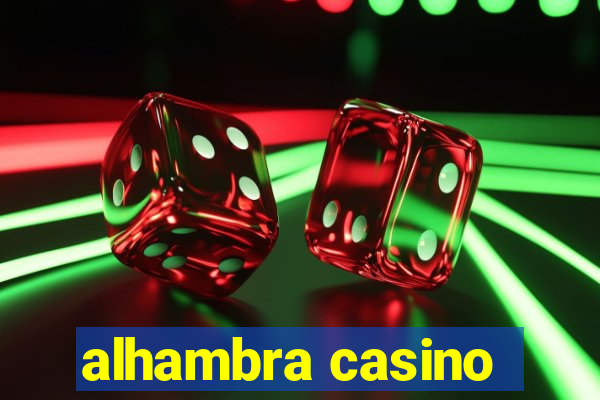 alhambra casino