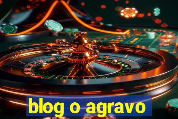 blog o agravo