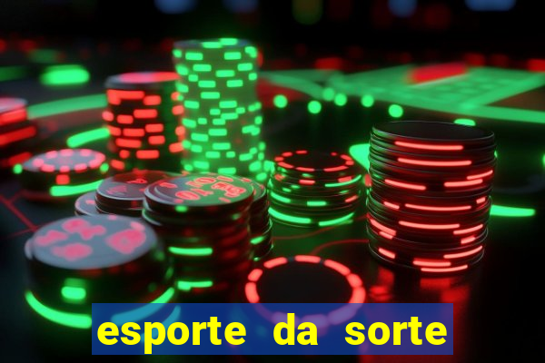 esporte da sorte casino mobile