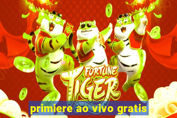 primiere ao vivo gratis