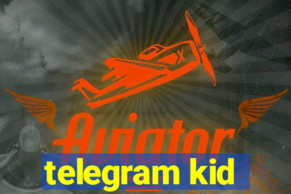 telegram kid