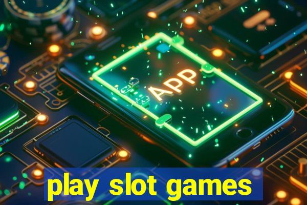 play slot games