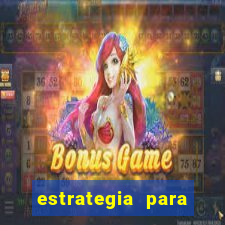 estrategia para jogos slots