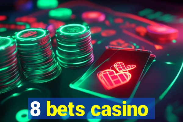 8 bets casino