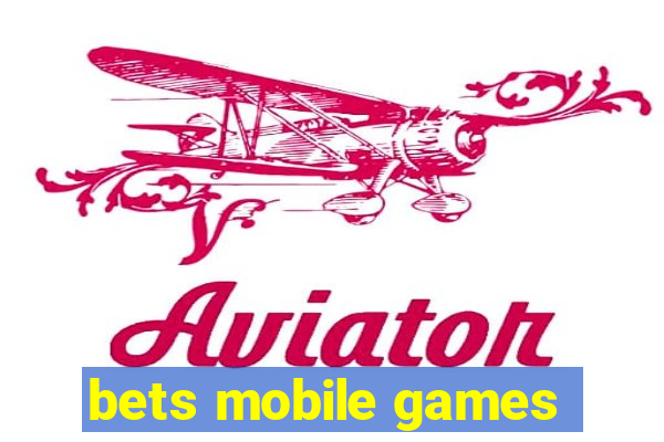 bets mobile games