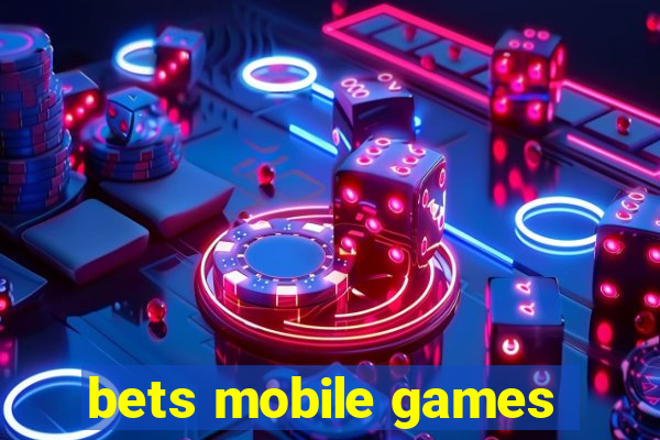 bets mobile games