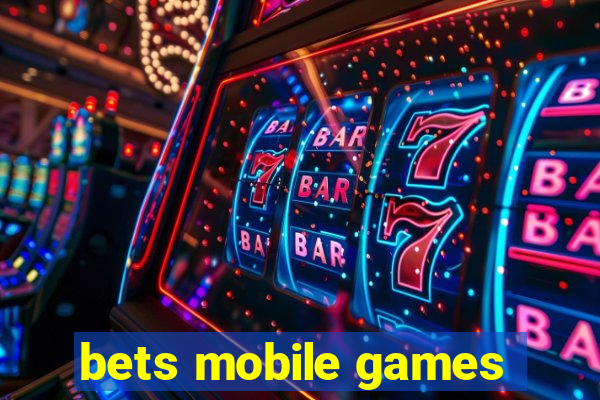 bets mobile games