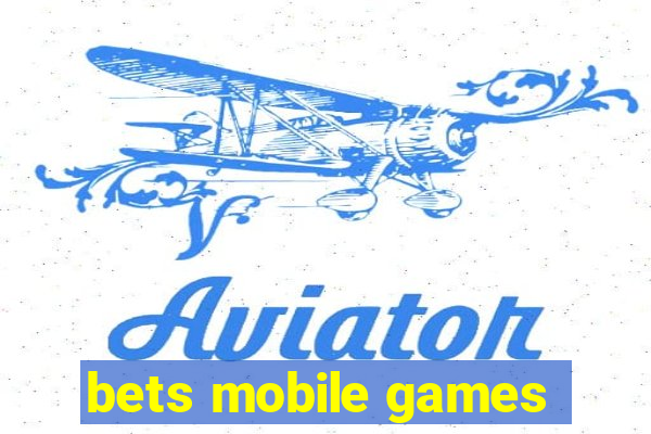 bets mobile games