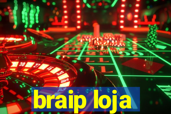 braip loja