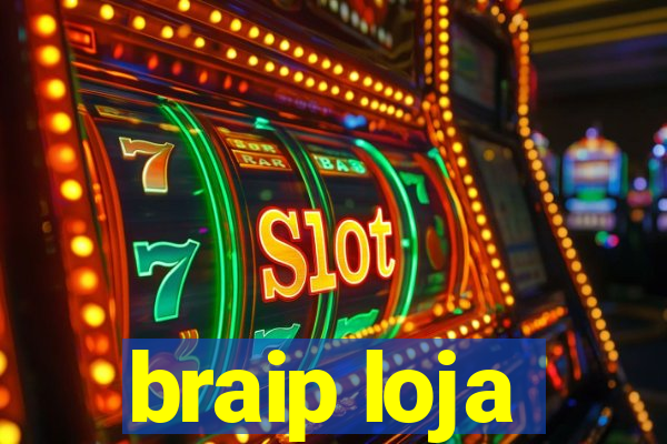 braip loja