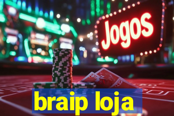 braip loja