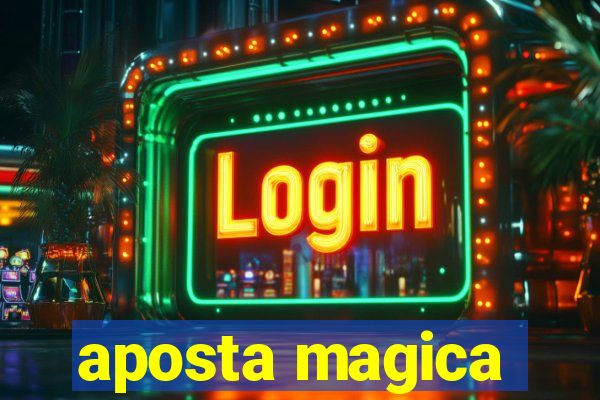 aposta magica