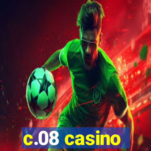 c.08 casino