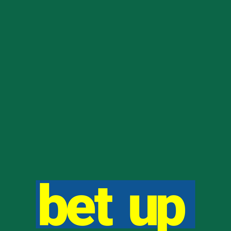 bet up