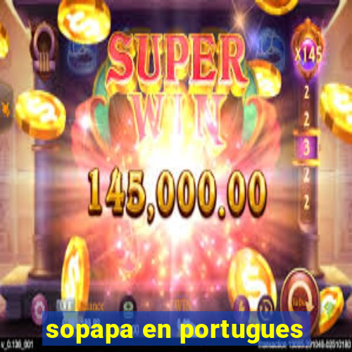 sopapa en portugues