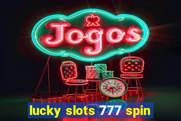 lucky slots 777 spin