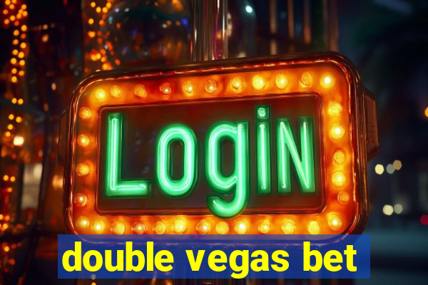 double vegas bet