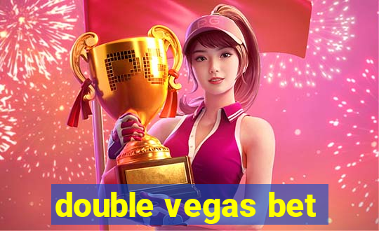 double vegas bet