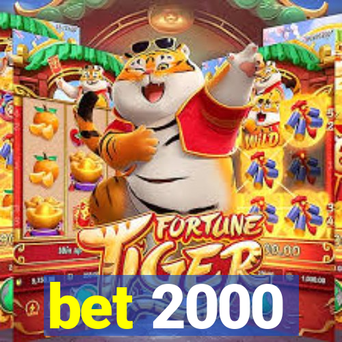 bet 2000