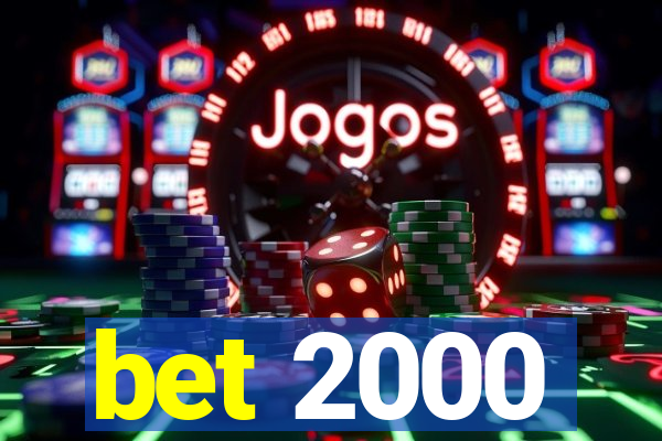 bet 2000