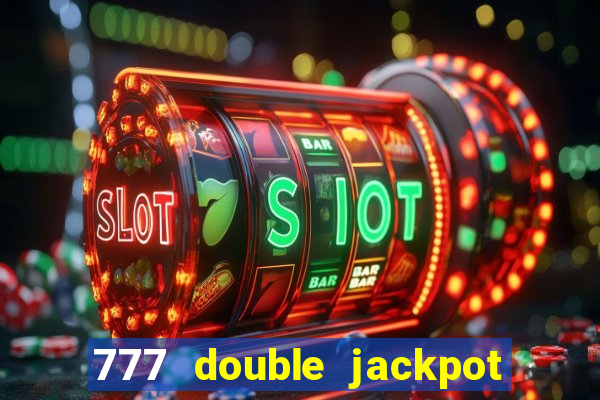 777 double jackpot slot machine