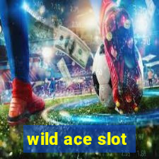 wild ace slot