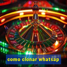 como clonar whatsap