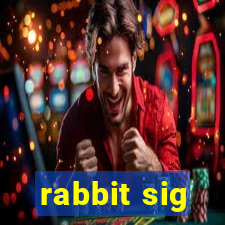 rabbit sig