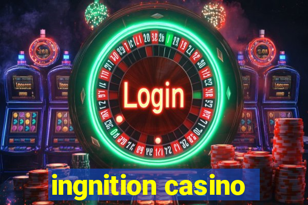 ingnition casino