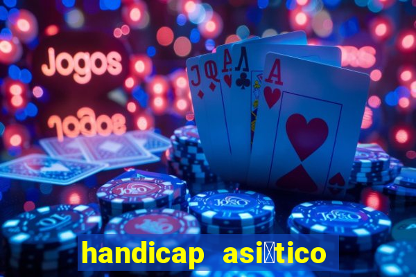 handicap asi谩tico - 1.5