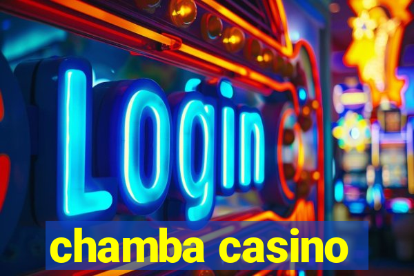 chamba casino