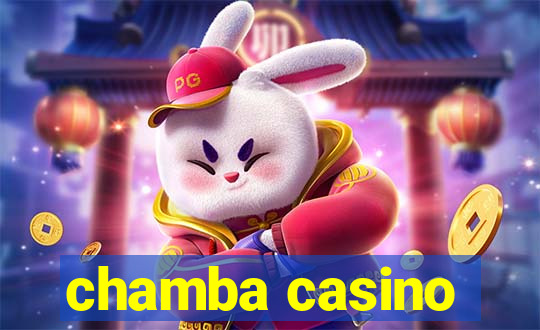 chamba casino